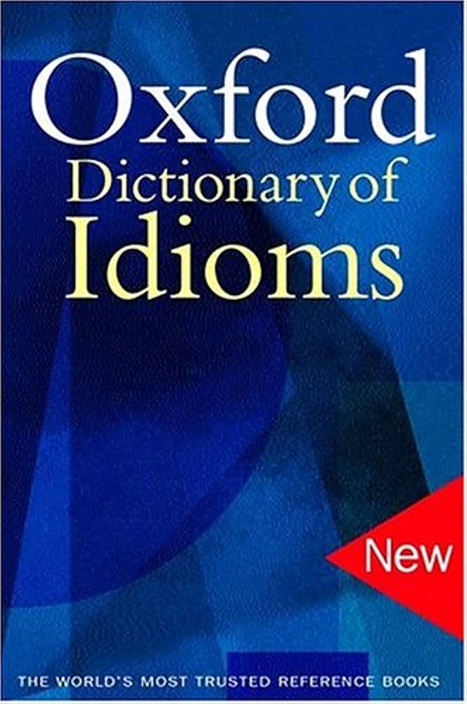 Oxford Dictionary of Idioms