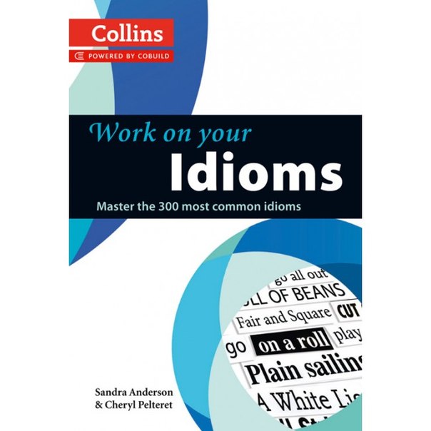 Collins Work on your idioms