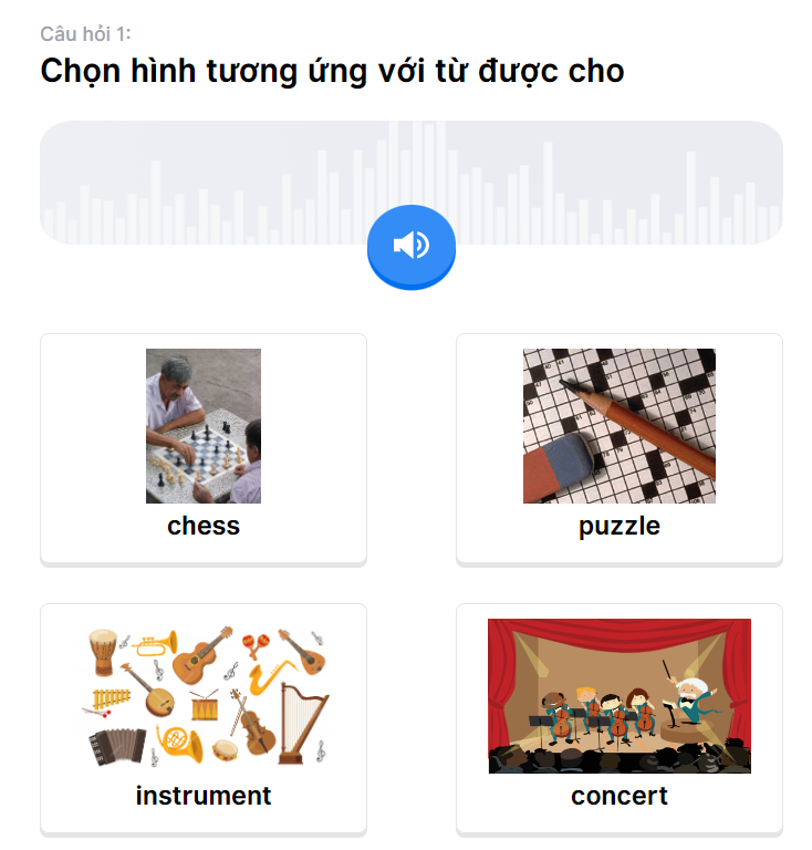 Câu hỏi chọn hình ảnh tương ứng với âm thanh