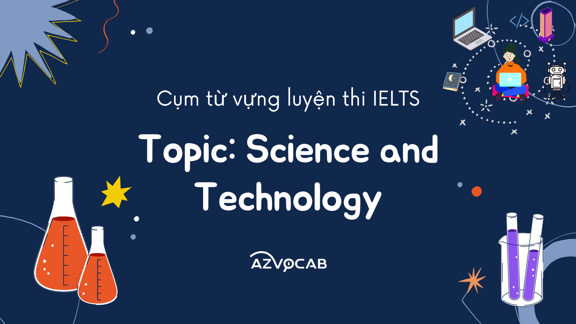 Cụm từ vựng IELTS Science and Technology