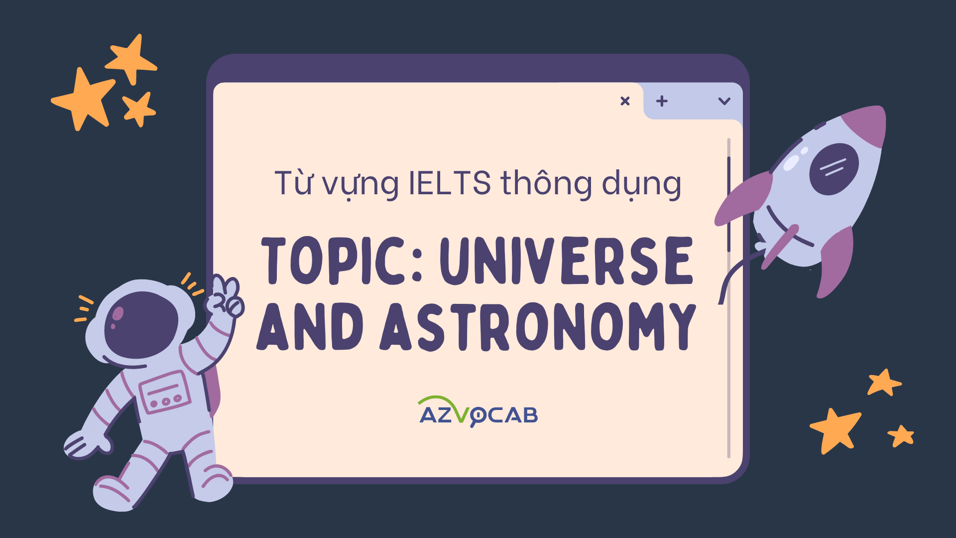 Từ vựng IELTS Universe and Astronomy