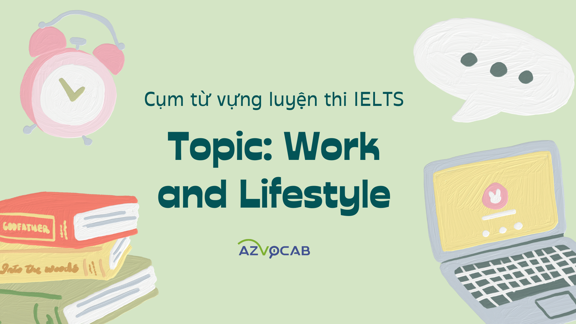 Cụm từ vựng IELTS Work and Lifestyle