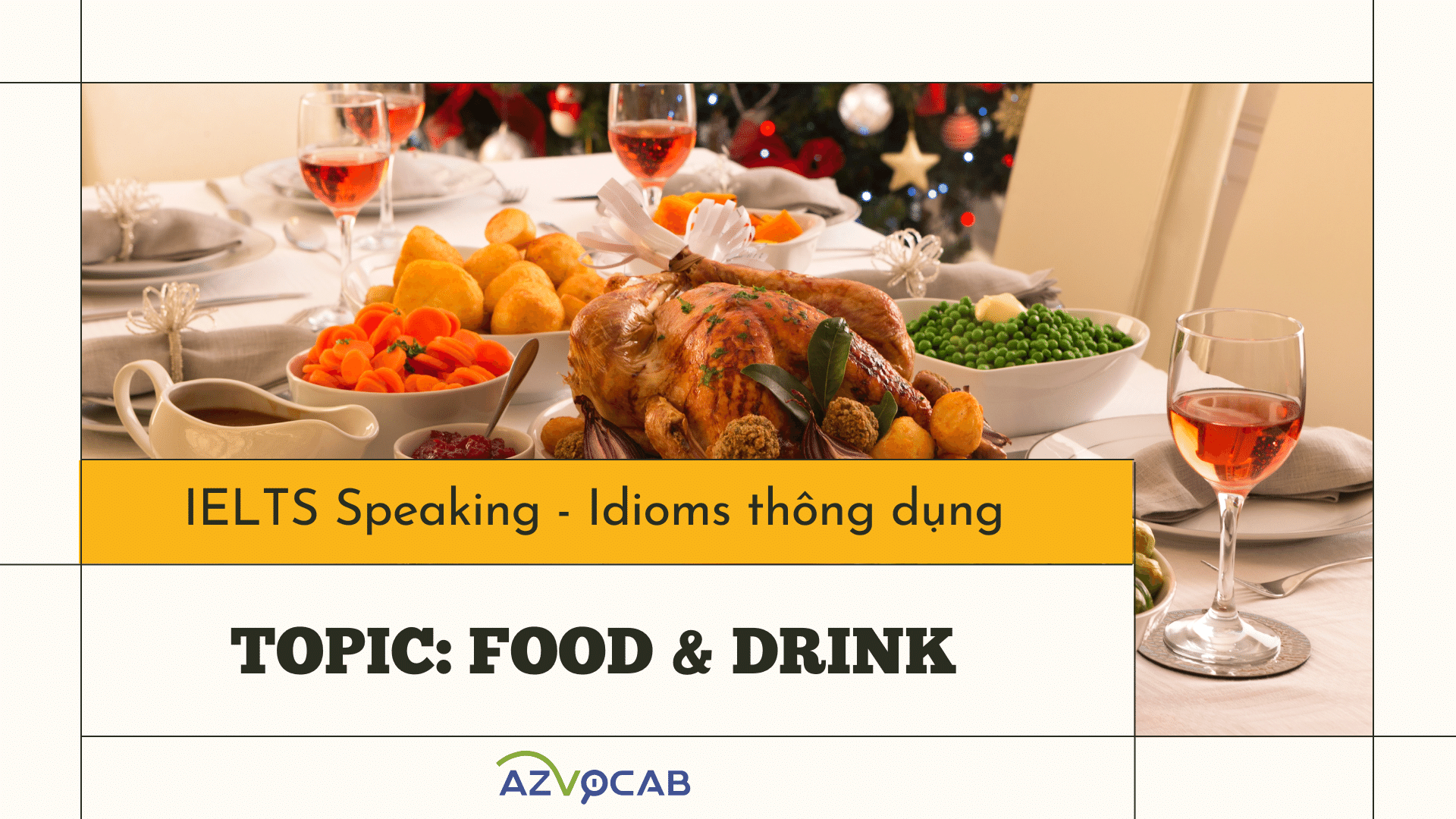 Thành ngữ IELTS Speaking Food and Drink