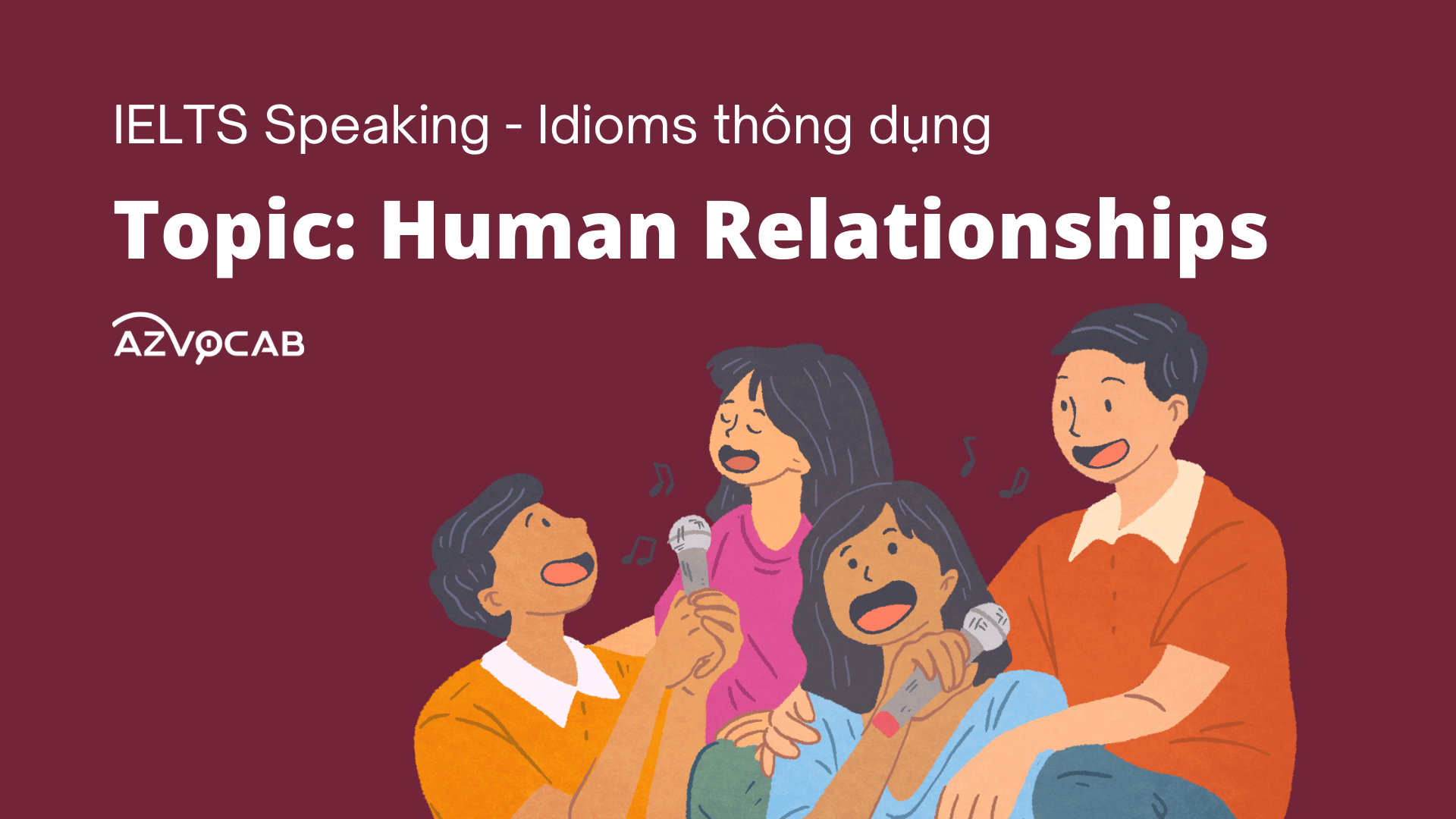 Thành ngữ IELTS Speaking Human relationships