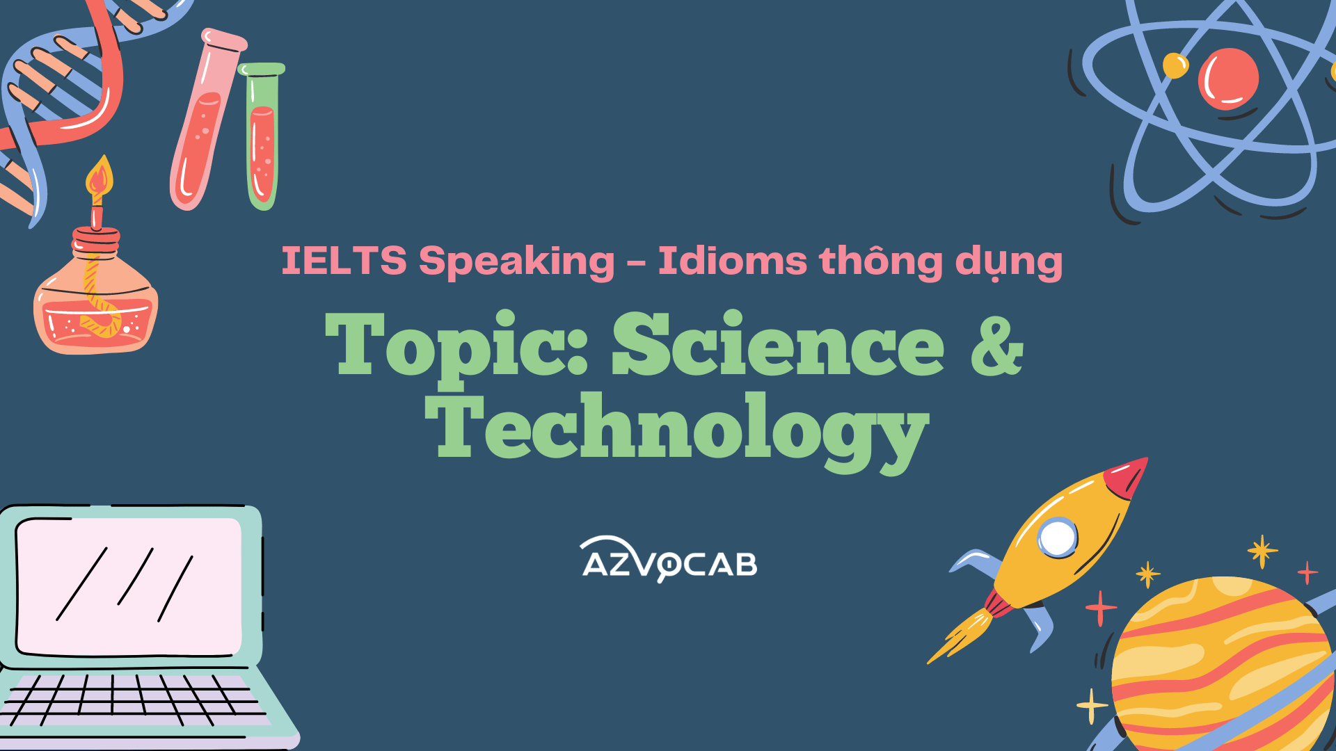 Thành ngữ IELTS Speaking Science and Technology