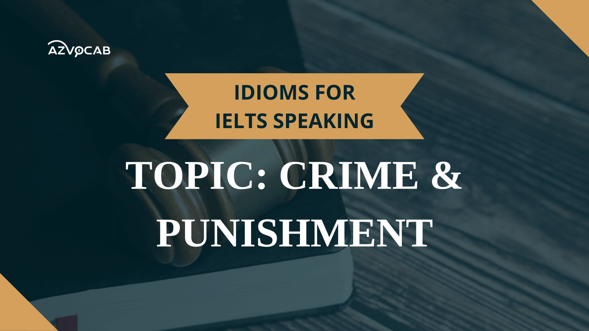 Idioms for IELTS Speaking Crime and Punishment