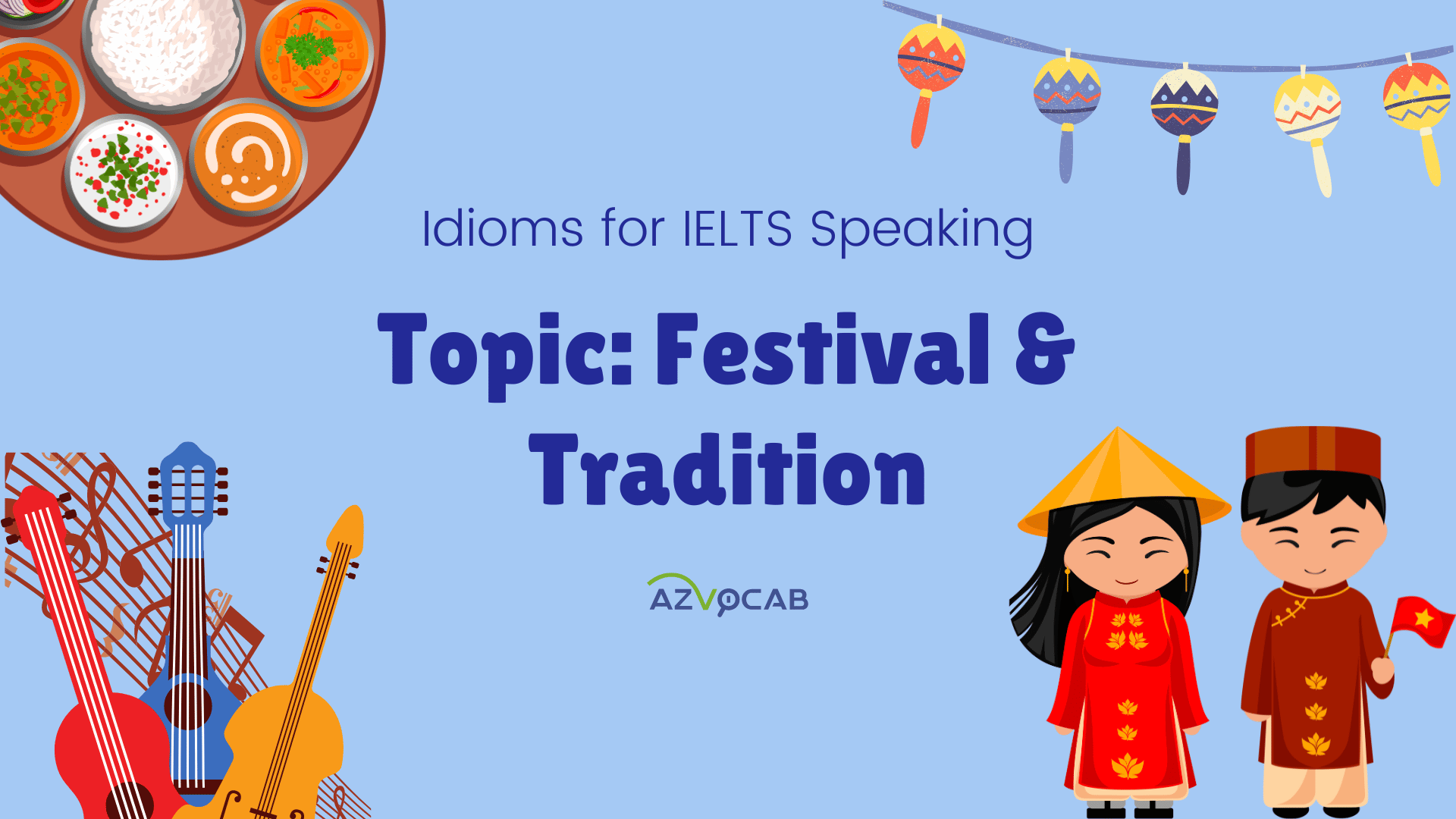 Idioms for IELTS Speaking Festival and Tradition
