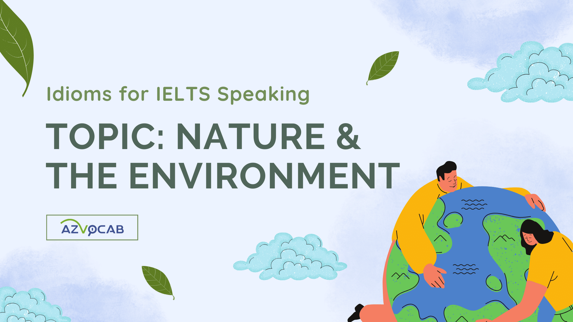 Idioms for IELTS Speaking Nature and the Environment