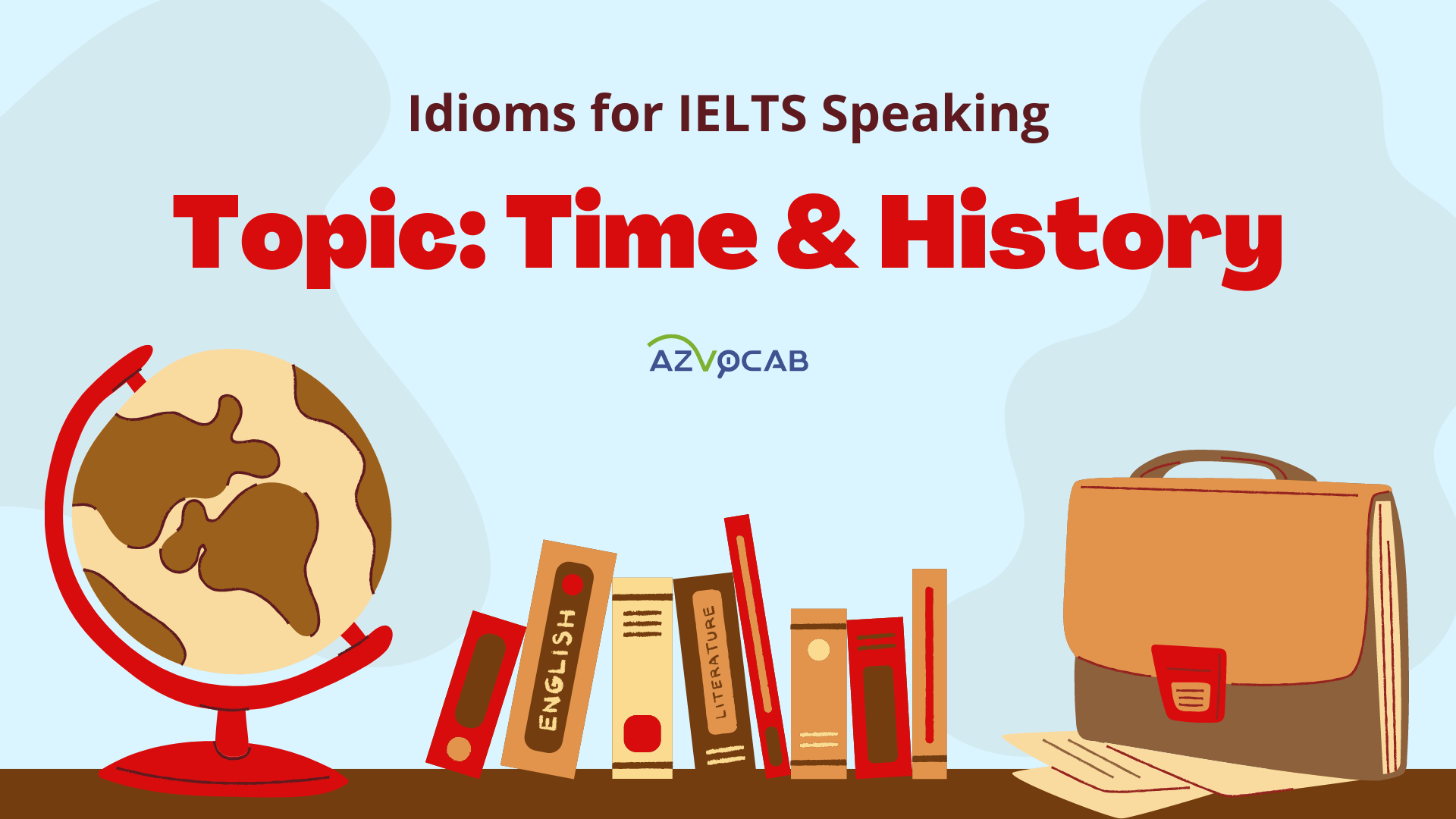 Idioms for IELTS Speaking Time and History