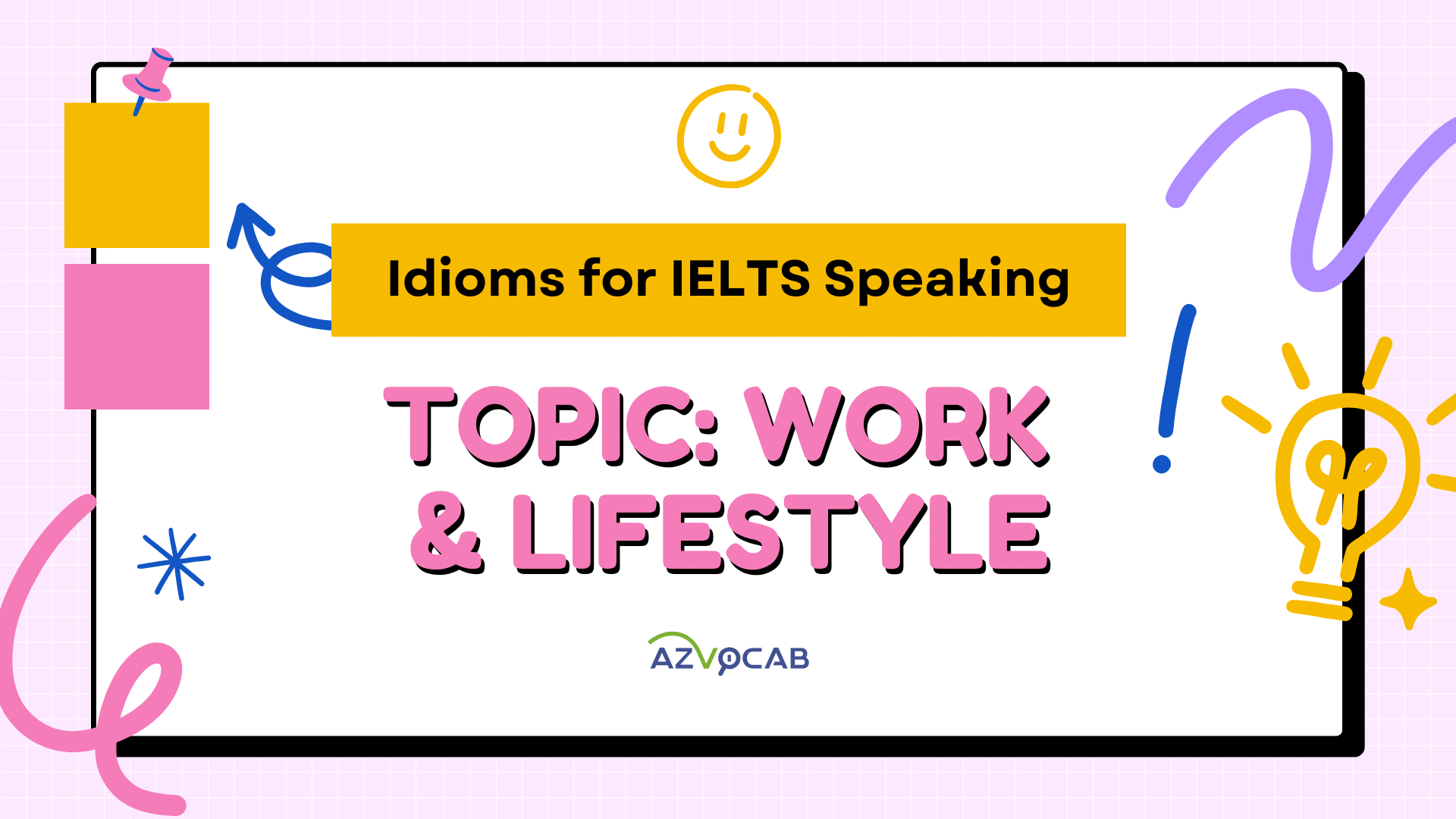 Idioms for IELTS Speaking Work and Lifestyle