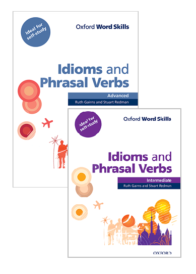 Oxford Word Skills Idioms and Phrasal verbs