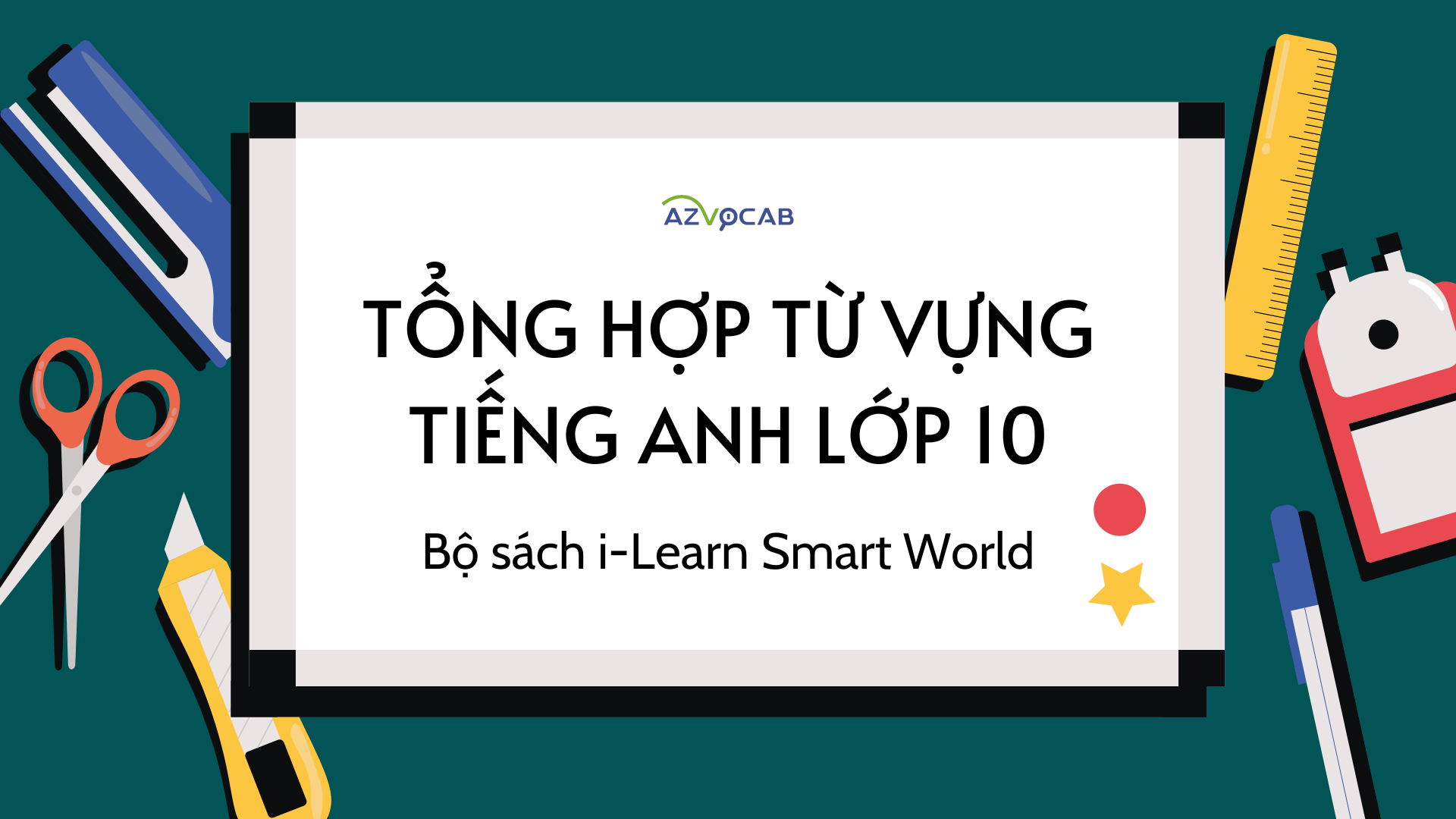 Tiếng Anh lớp 10 i-Learn Smart World