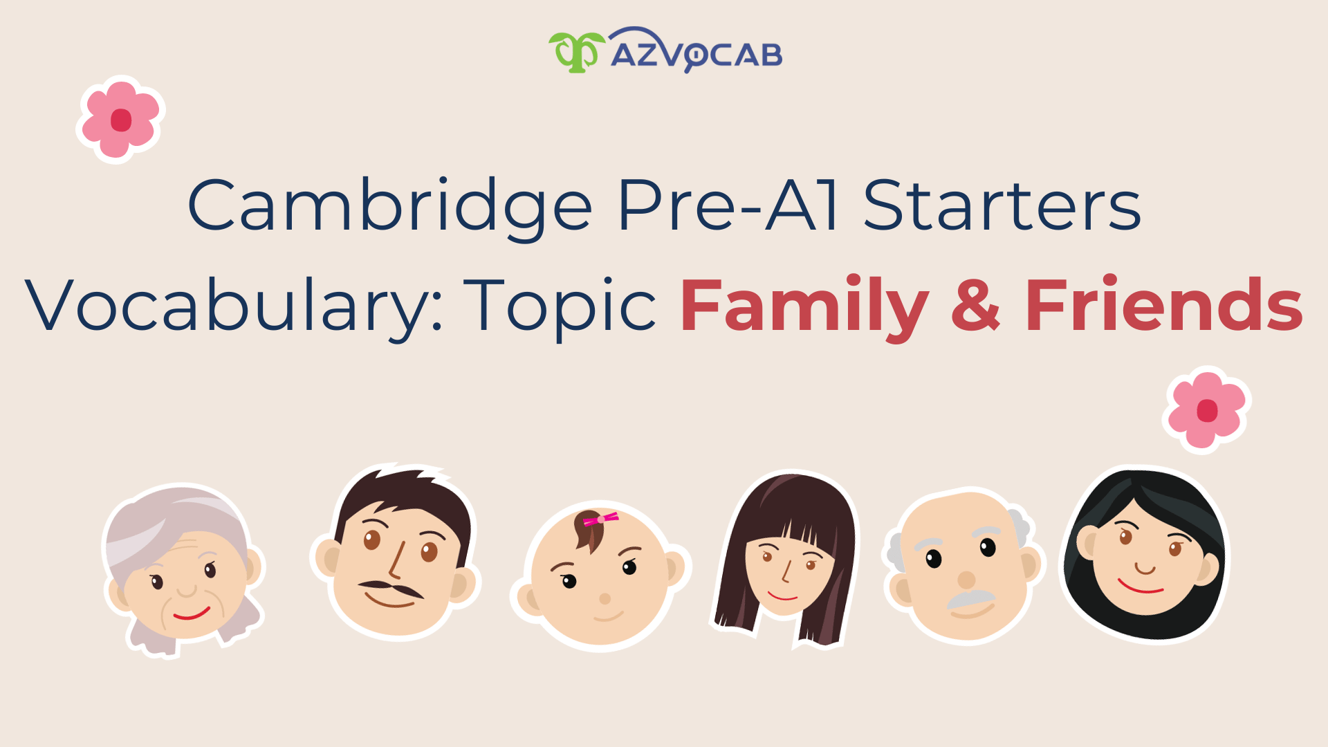 Cambridge Pre-A1 Starters Vocabulary: Topic Family & Friends | azvocab.ai