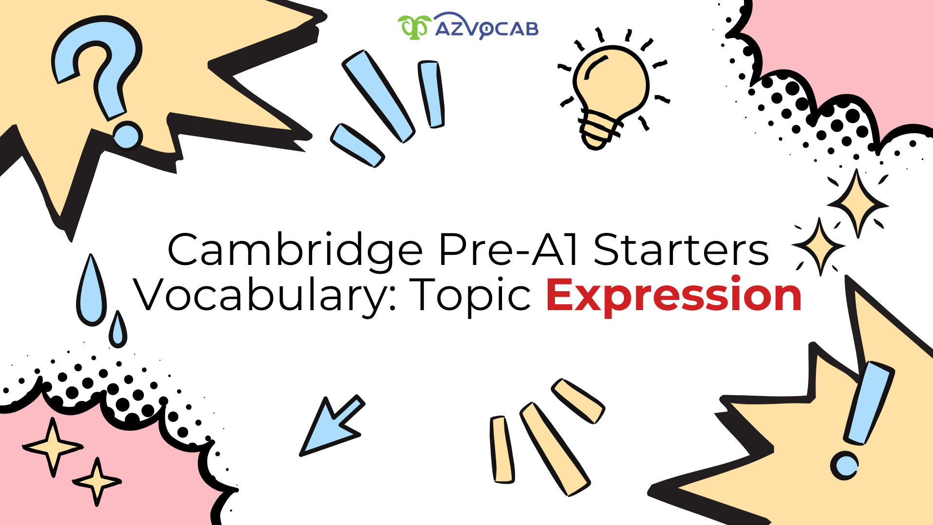 Cambridge Pre-A1 Starters Vocabulary: Topic Family & Friends | Azvocab.ai