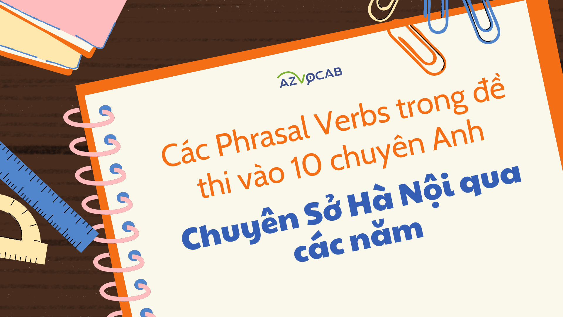 Phrasal verbs trong đề vào 10 chuyên Anh Sở Hà Nội