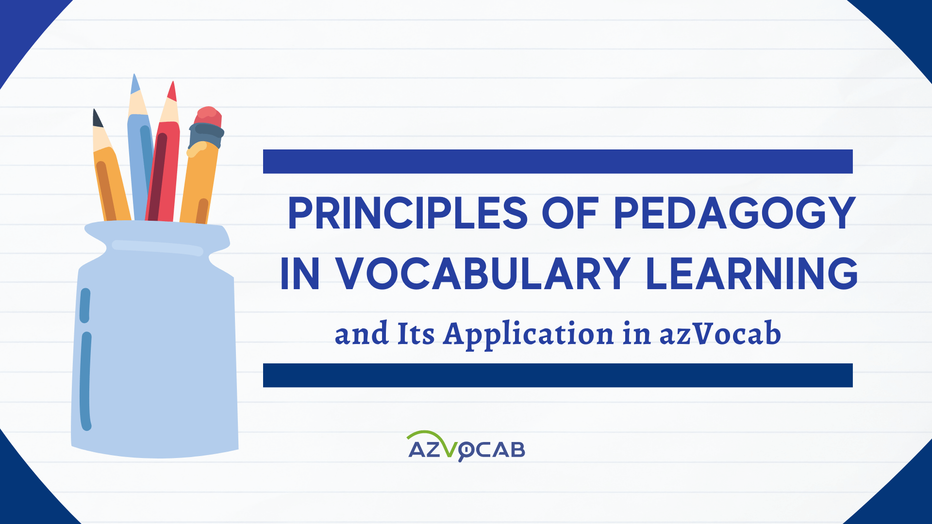 Principles of Pedagogy in Vocabulary learning and its application