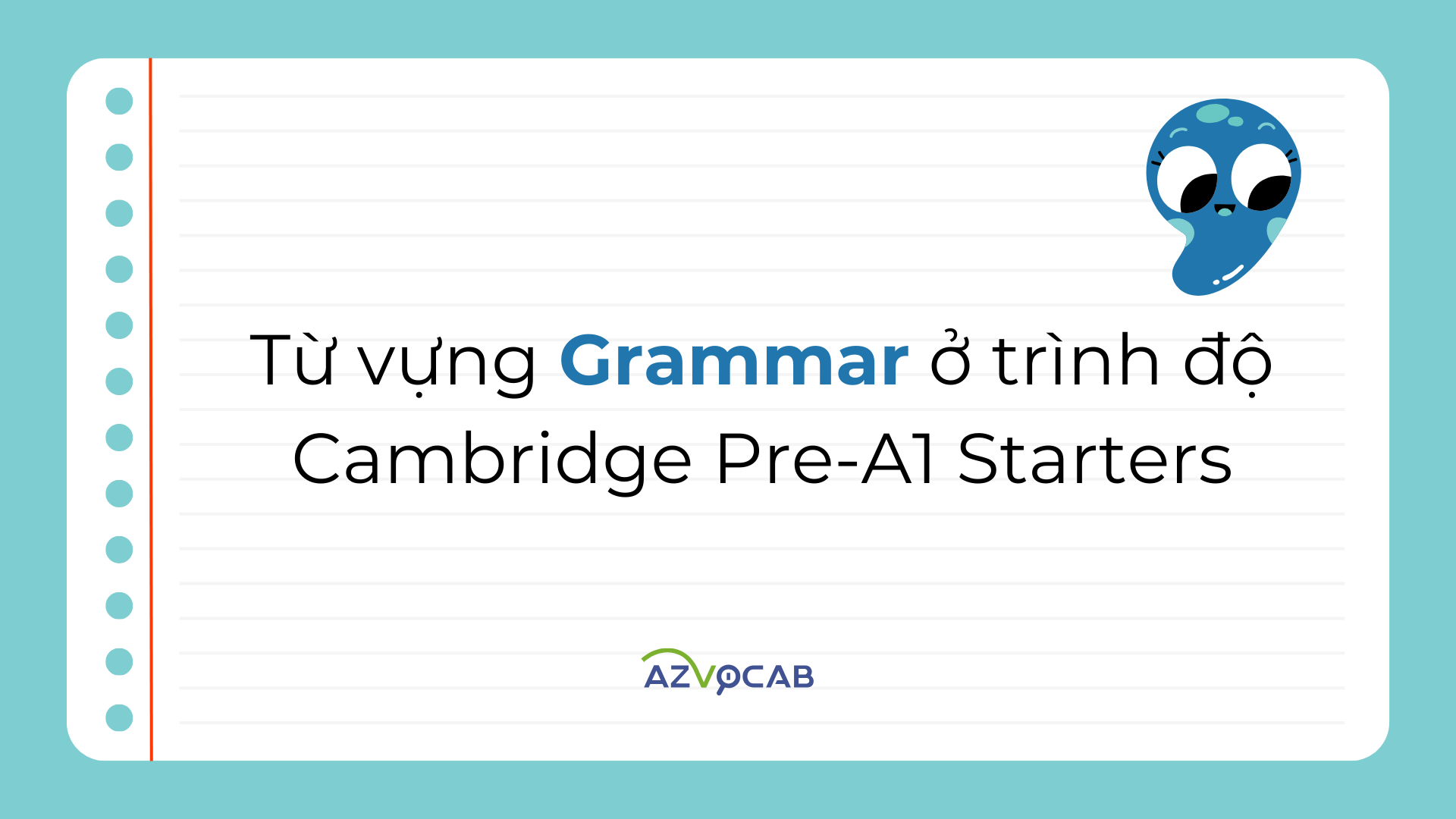 Từ vựng Grammar ở trình độ Cambridge Pre-A1 Starters
