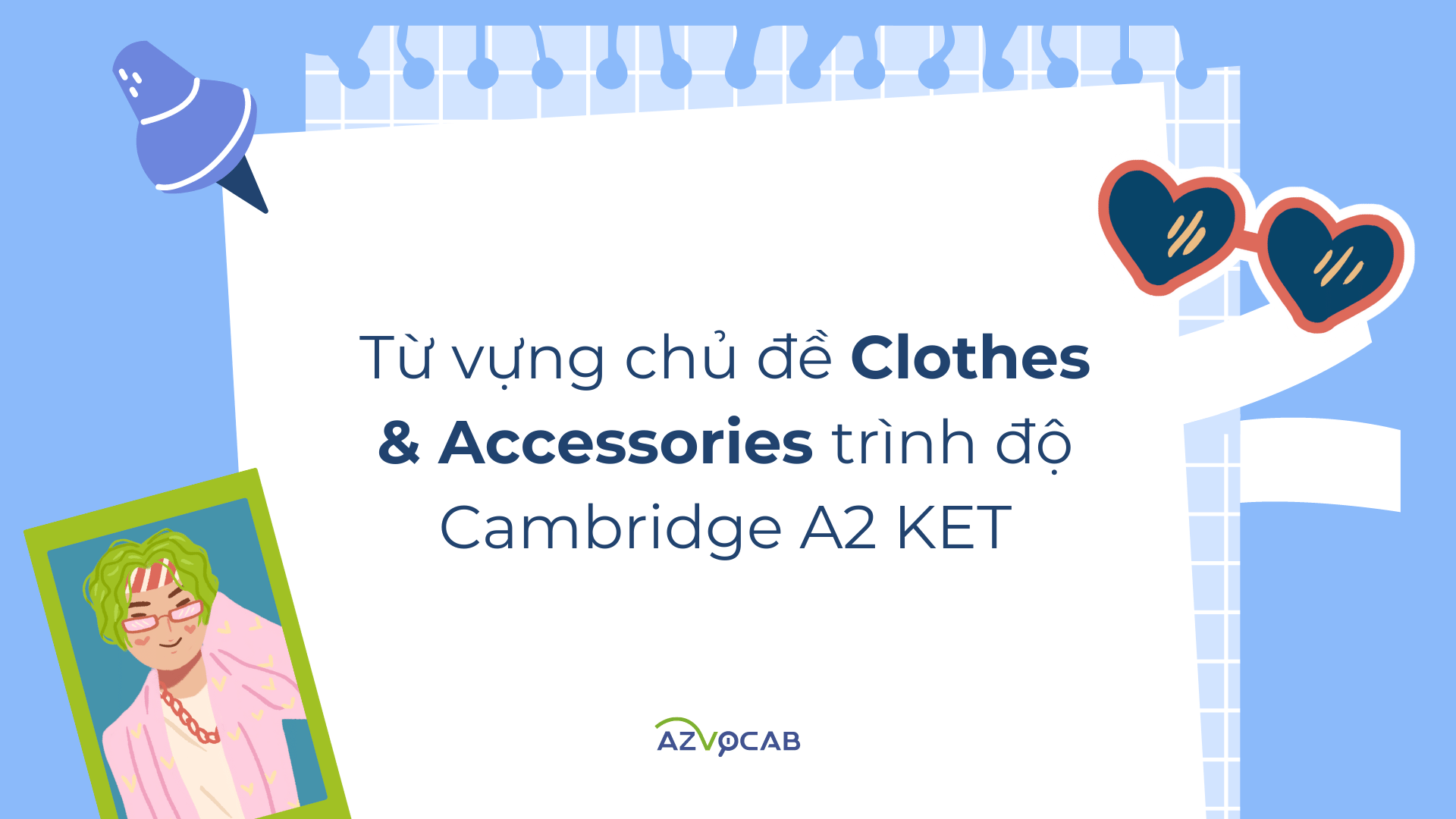 Từ vựng KET Clothes and Accessories