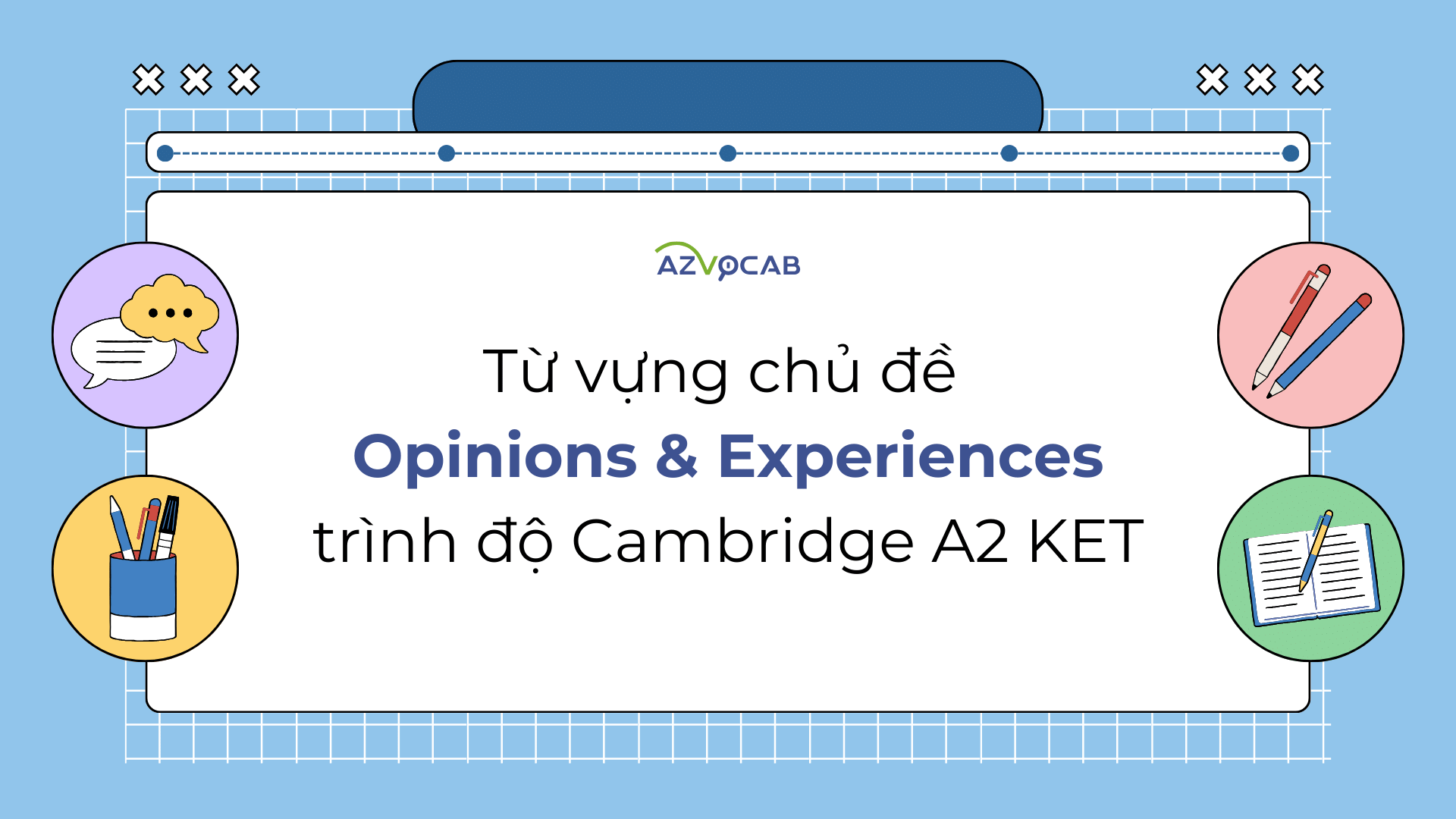 Từ vựng KET Opinions and Experiences