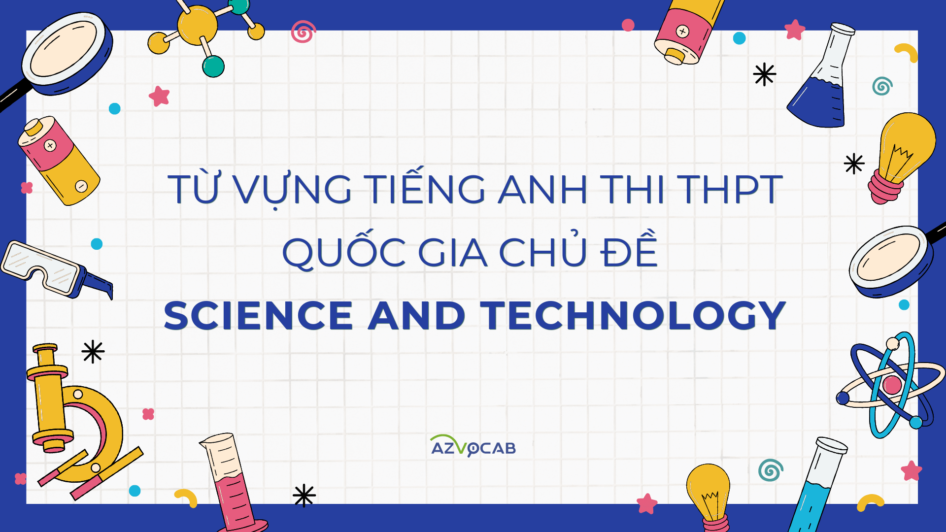 Từ vựng thi THPT Quốc gia Science and Technology