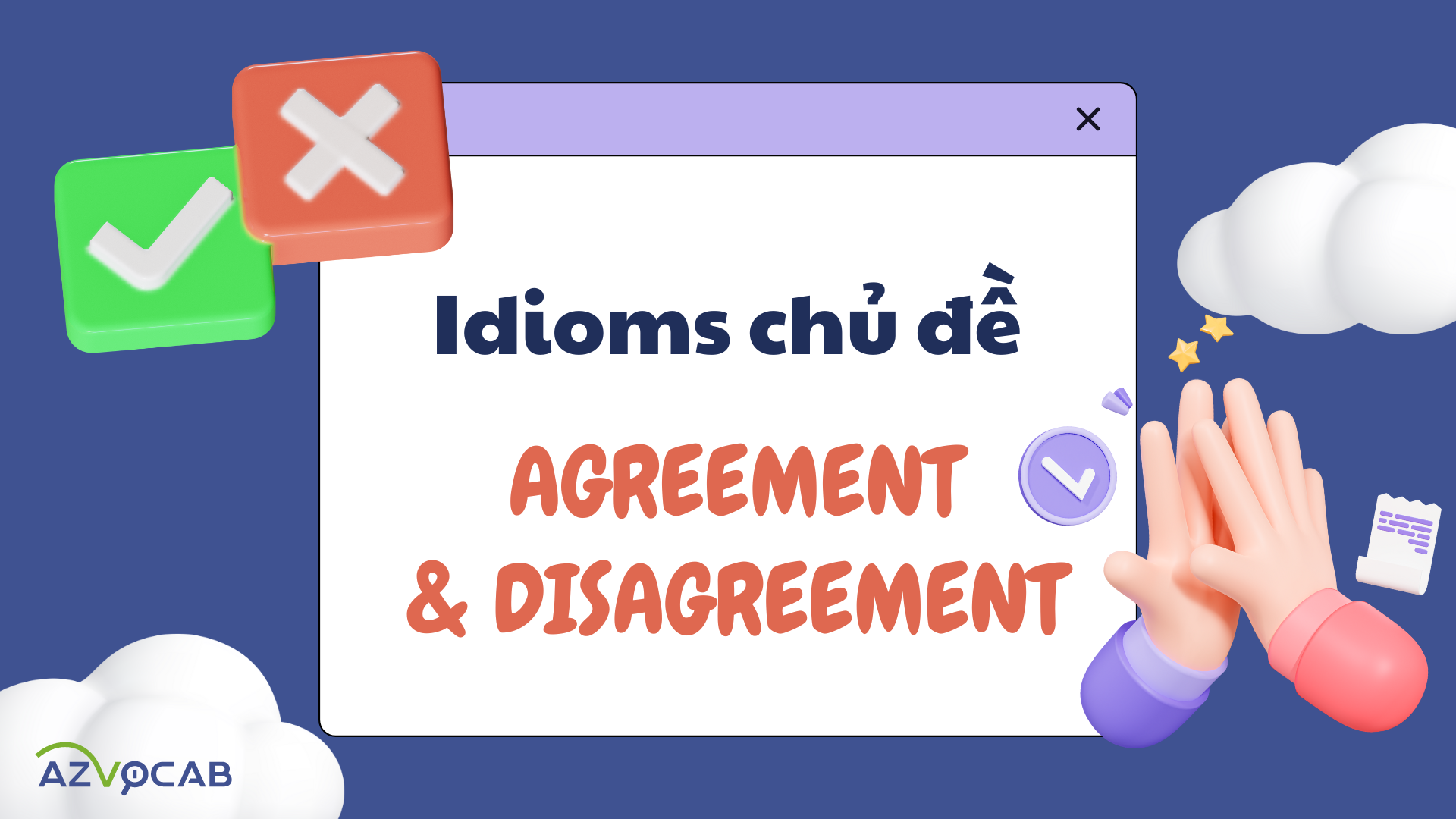 Tổng hợp Idioms thông dụng chủ đề Sự đồng thuận và bất đồng