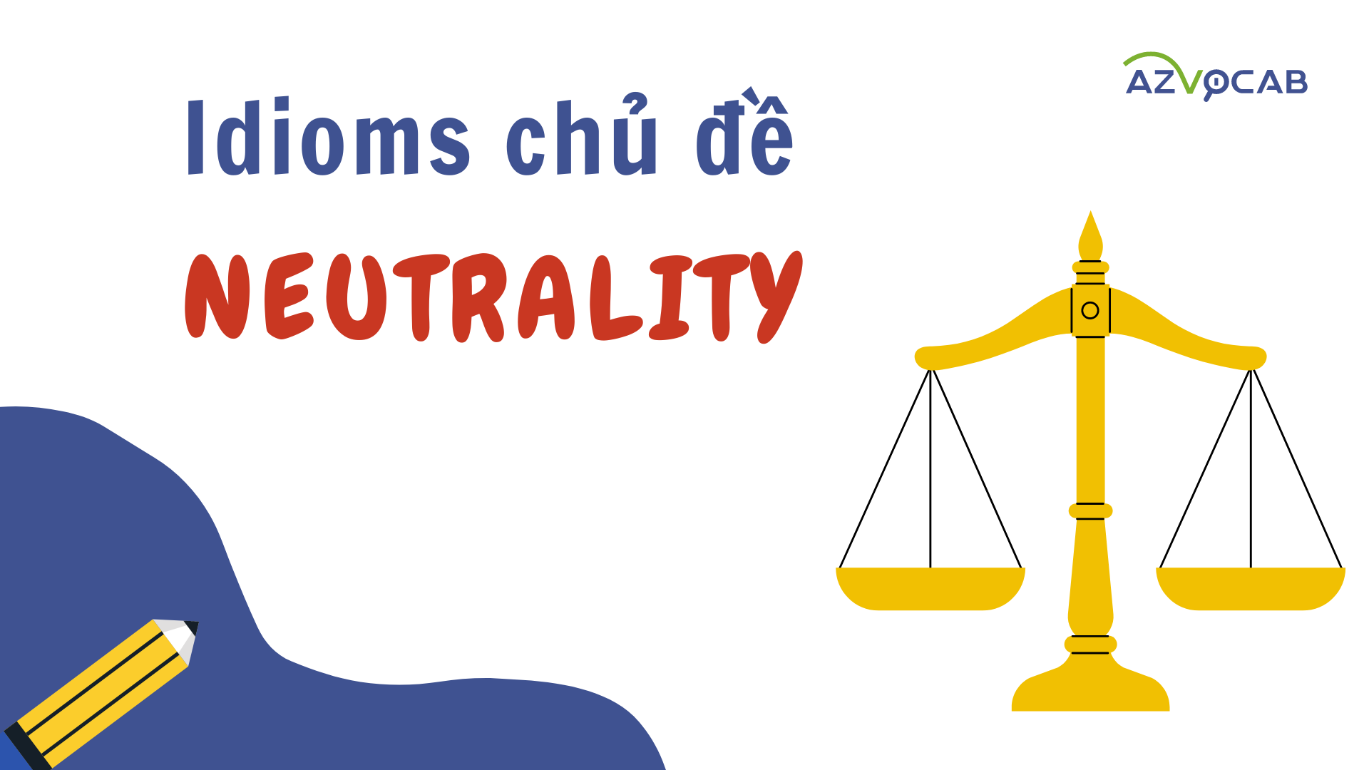 Idioms chủ đề Sự trung lập (Neutrality)