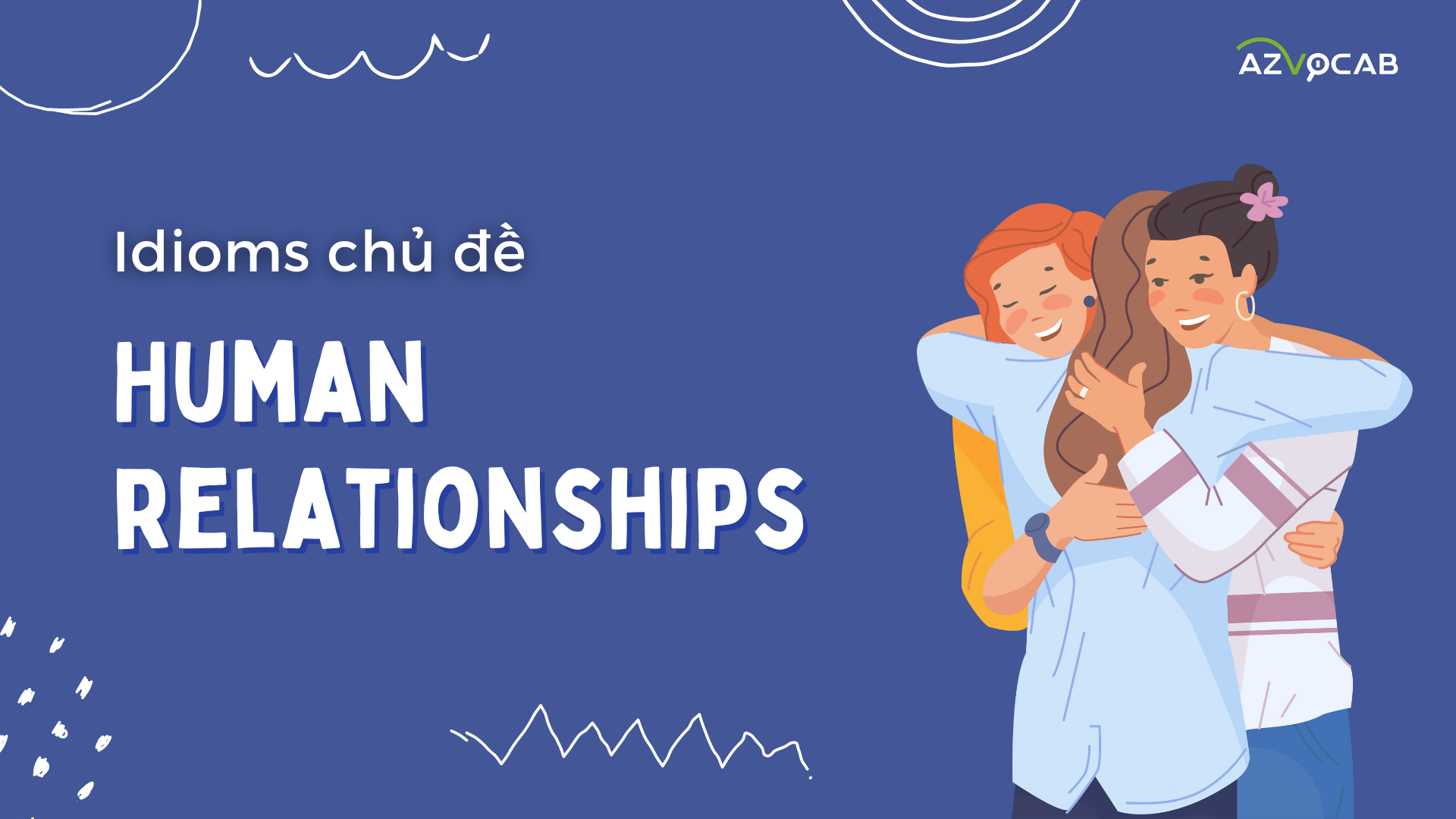 idioms chủ đề Human relationships