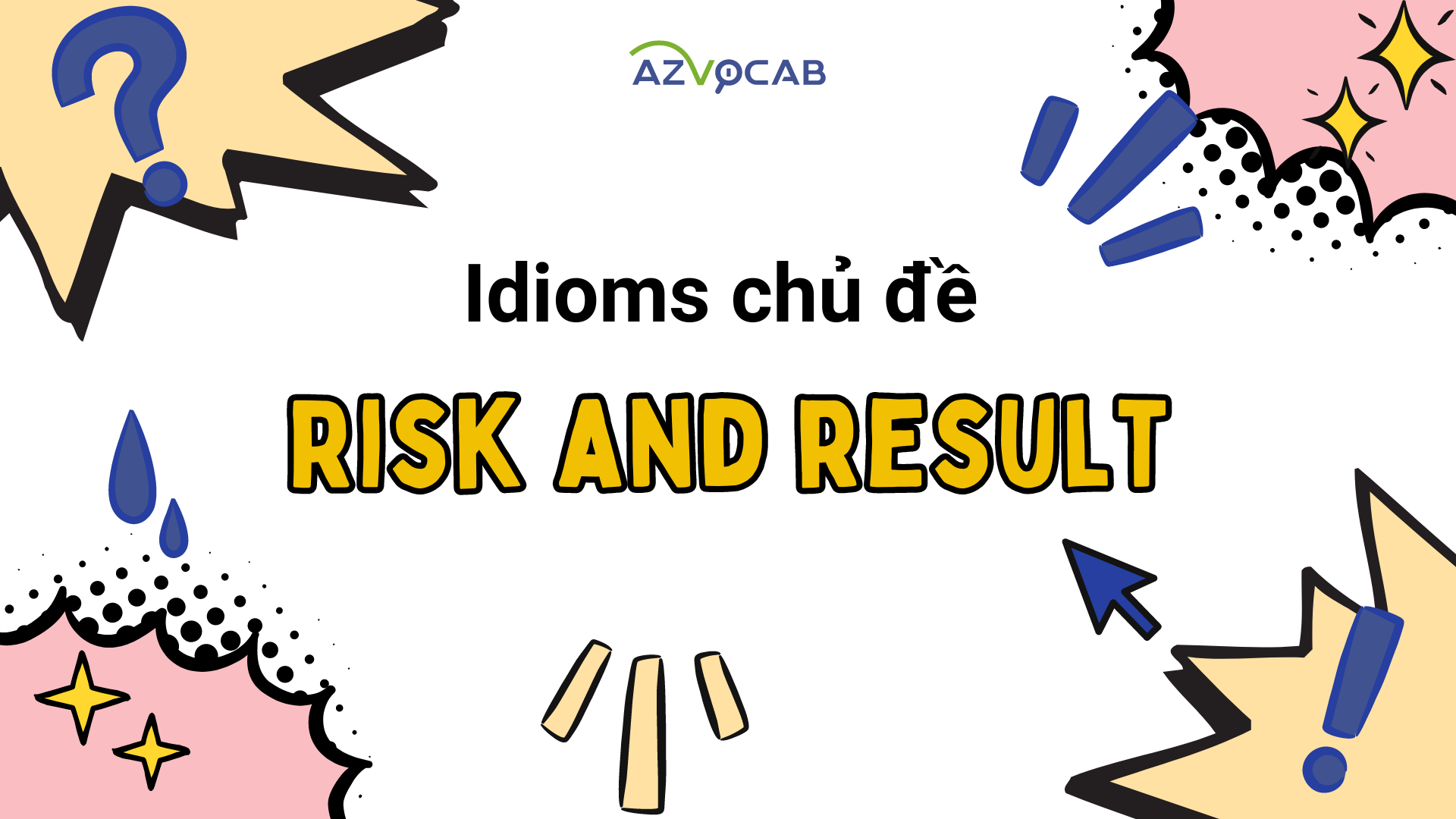 idioms chủ đề Risk and result