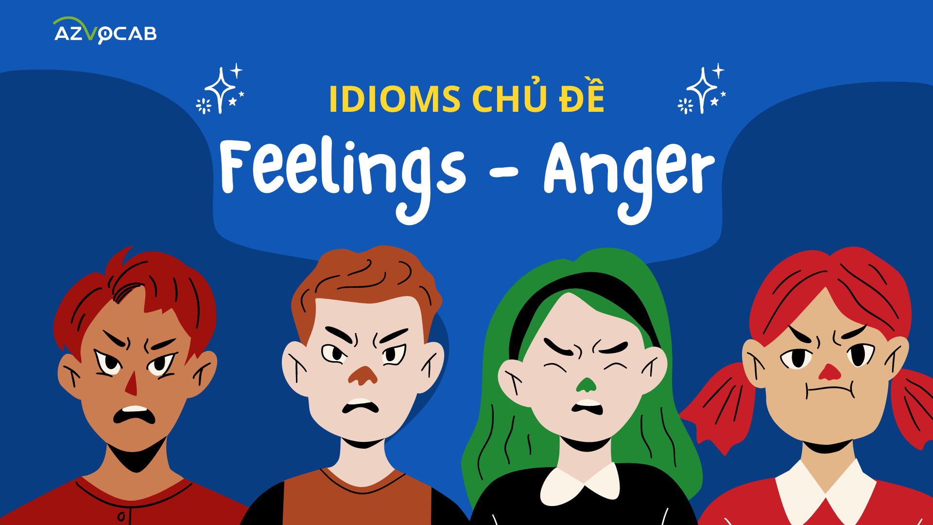 idioms chủ đề feeling -anger