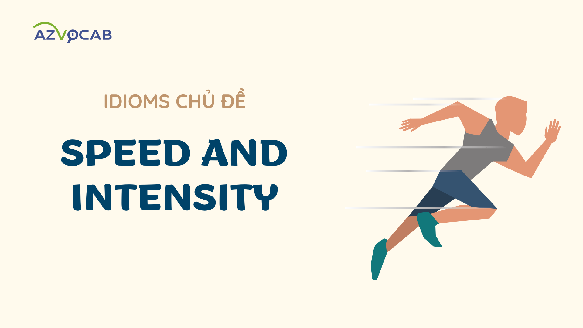 Idioms chủ đề Speed and intensity