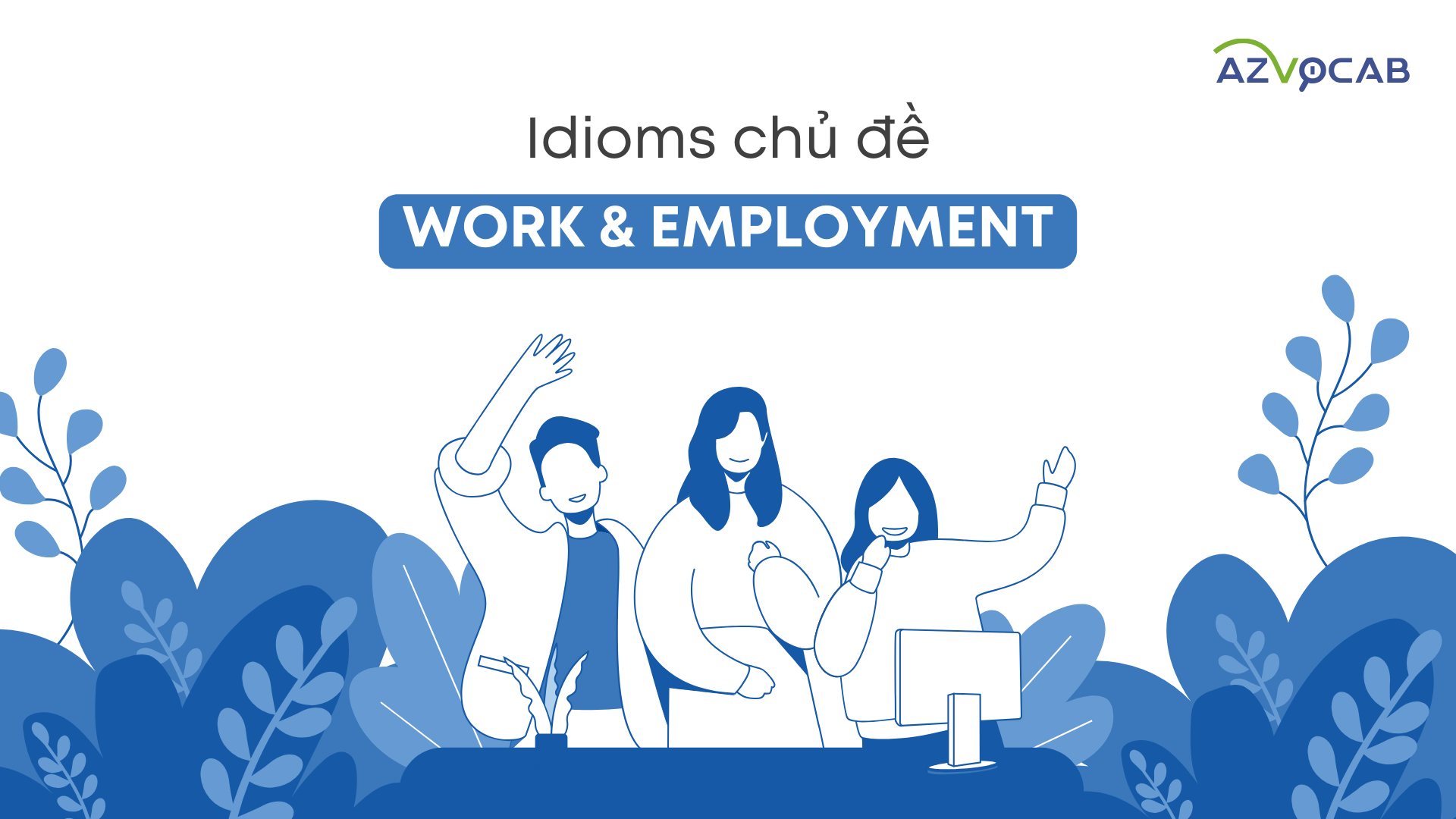 idioms chủ đề Work and employment