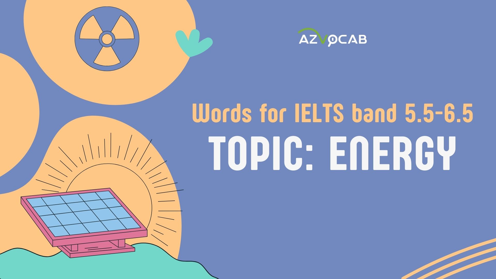 Top 20 Crucial IELTS Vocabulary for Band 5.5-6.5 Topic Energy
