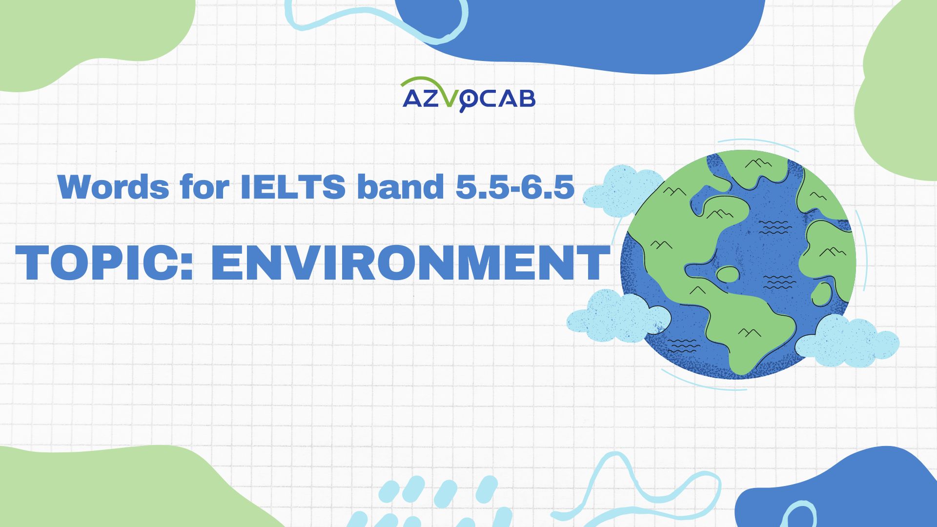 50+ Essential Environment Vocabulary for IELTS band 5.5-6.5