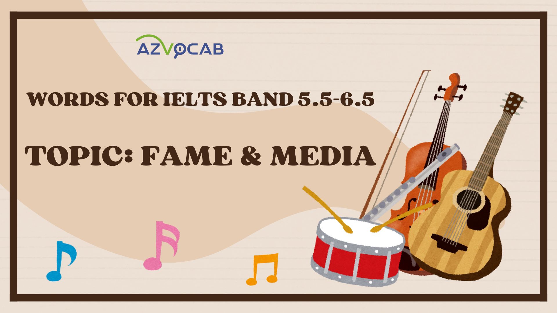 40 Must-Know IELTS Vocabulary for band 5.5-6.5 Topic Fame & Media