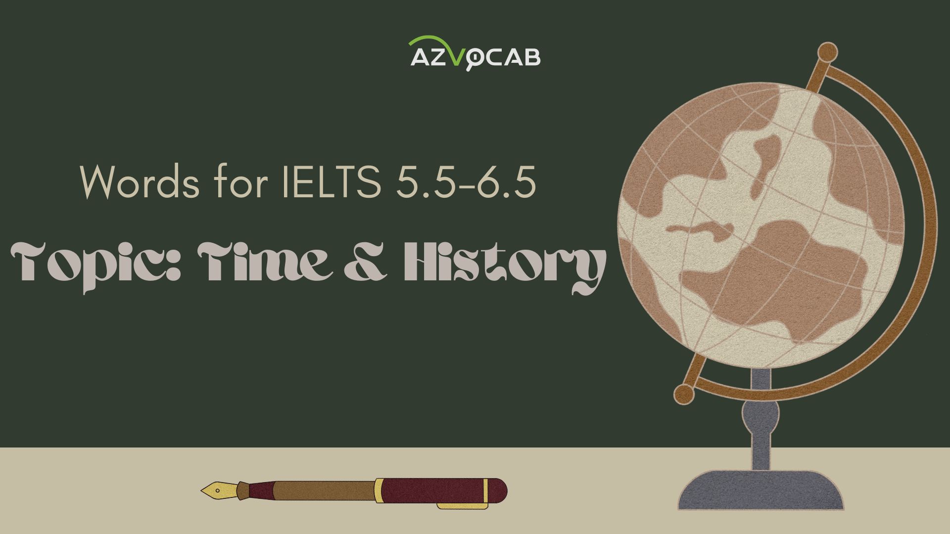 Expand Your IELTS Vocabulary: Time and History for bands 5.5-6.5