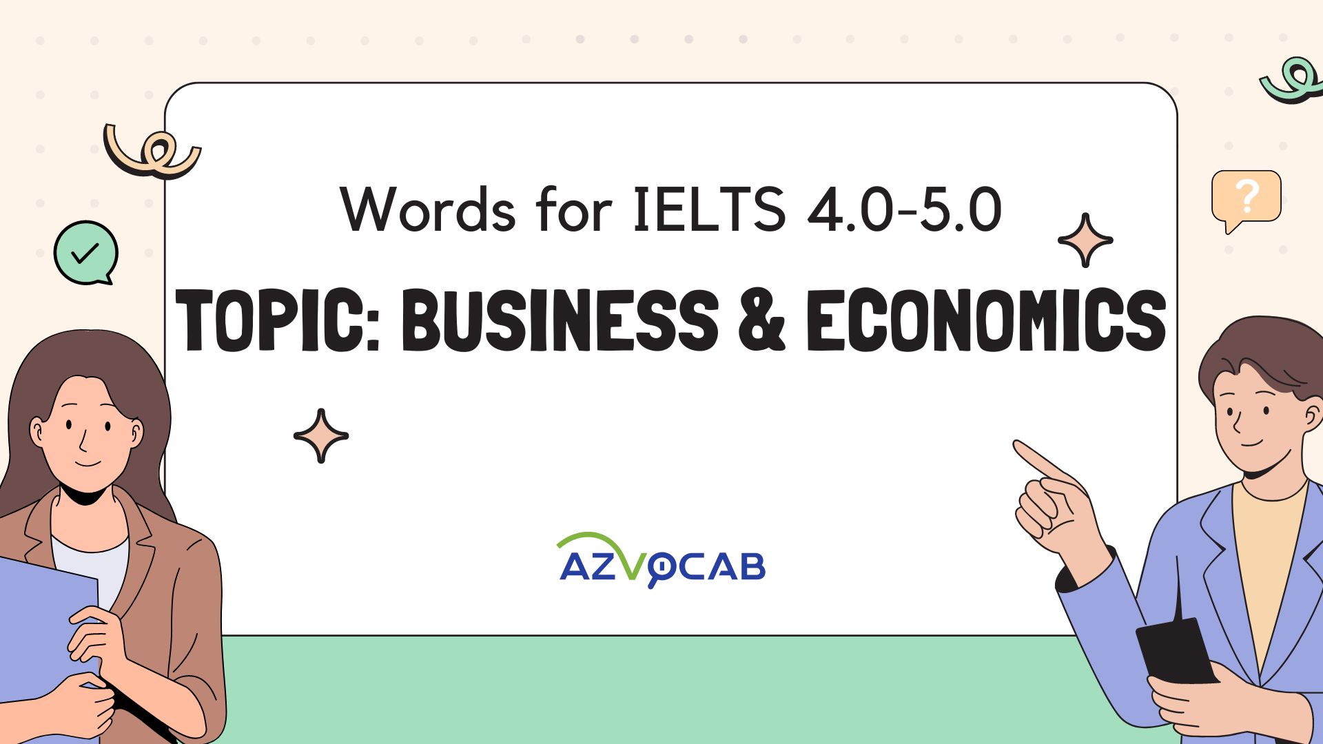 30+ IELTS Vocabulary band 4.0-5.0 Topic Business and Economics