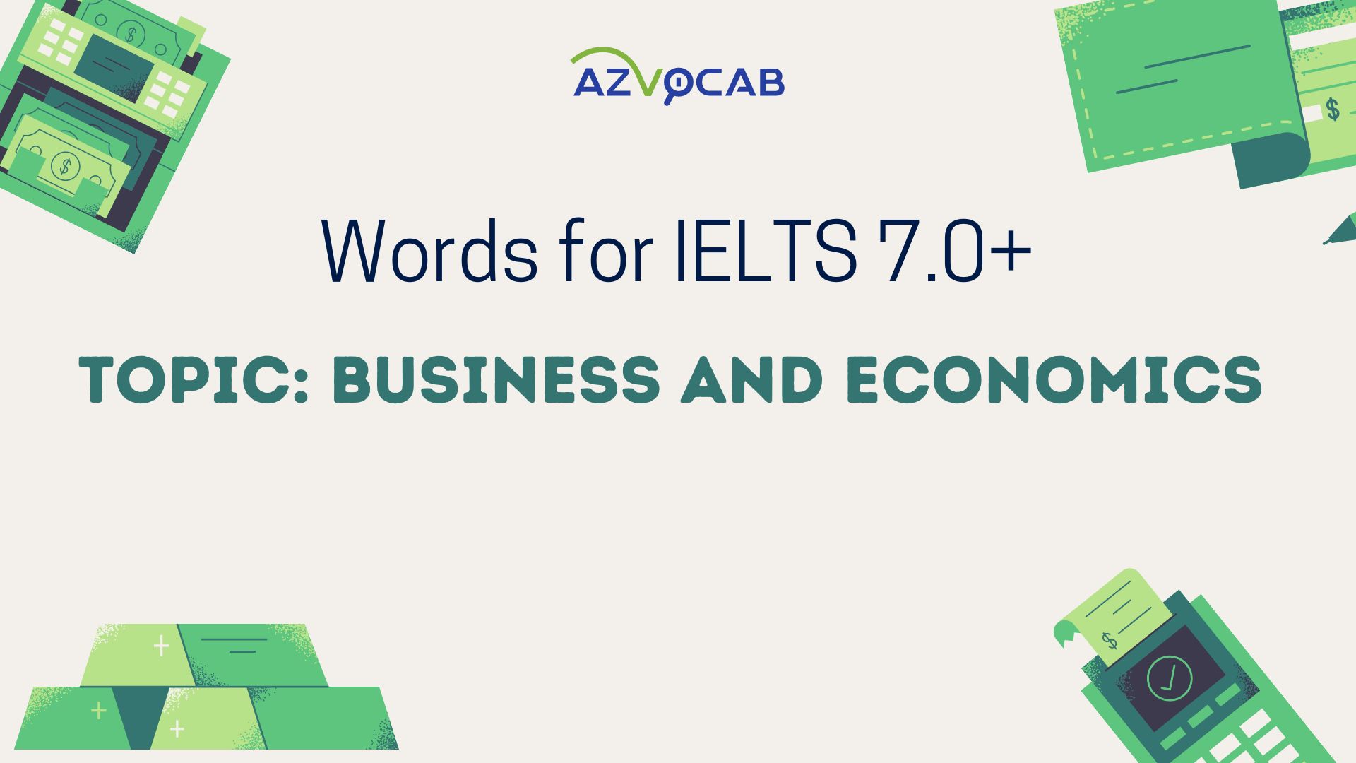 Elevating Your IELTS: Advanced Business and Economics Vocabulary for band 7.0+