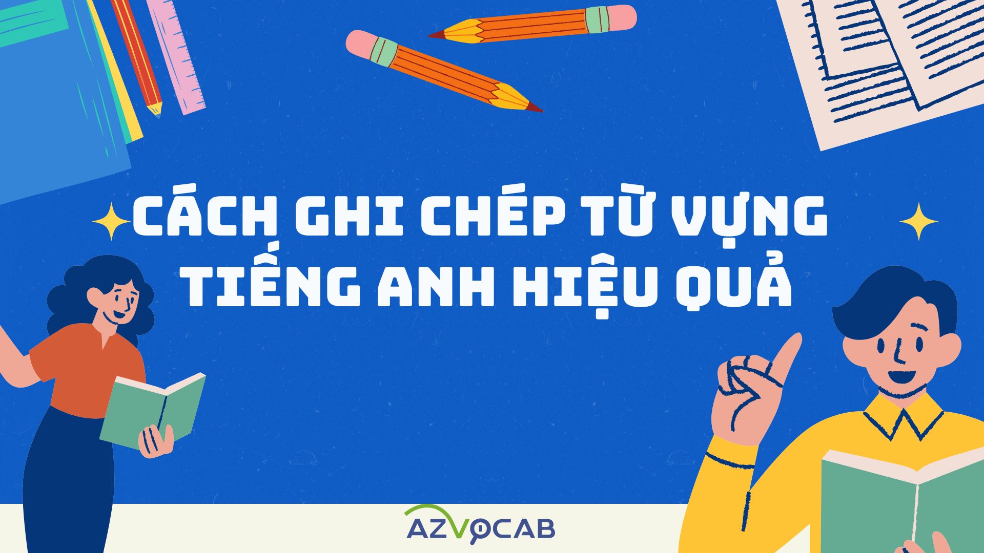 Cách ghi chép từ vựng tiếng Anh hiệu quả