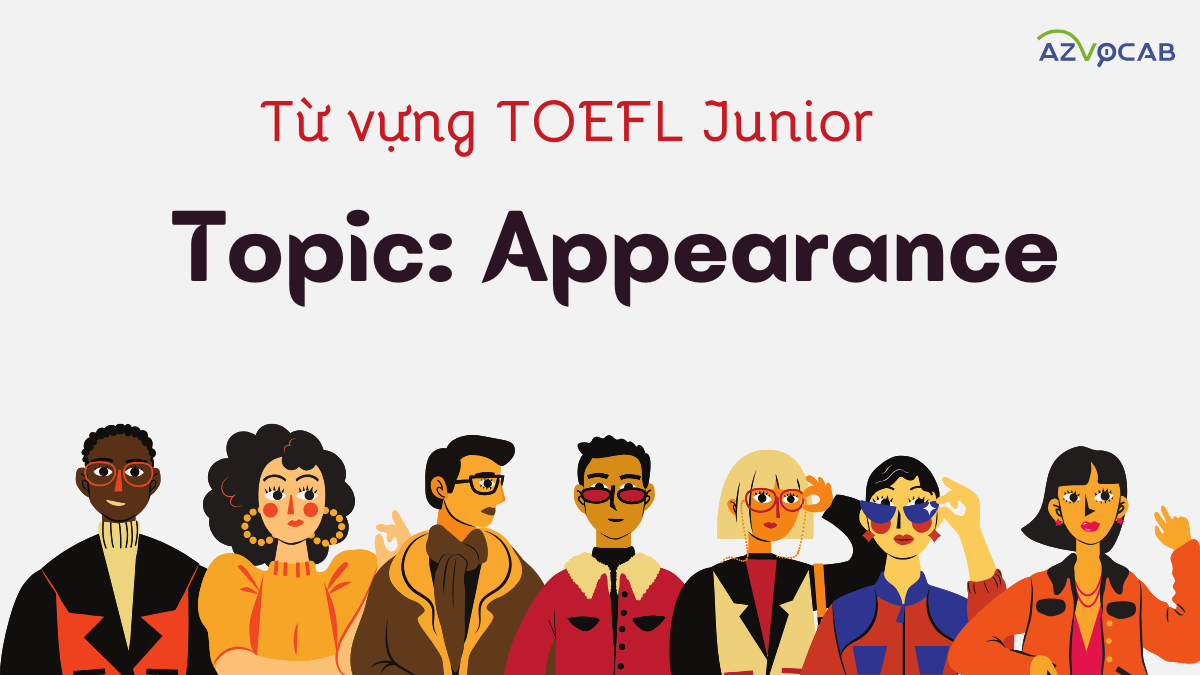 Từ vựng TOEFL Junior - Topic Appearance