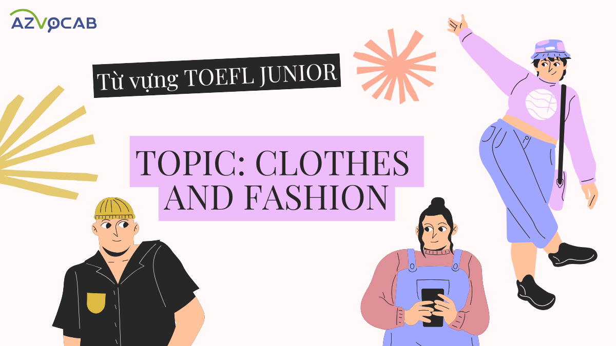 Từ vựng TOEFL Junior - Topic Clothes and Fashion