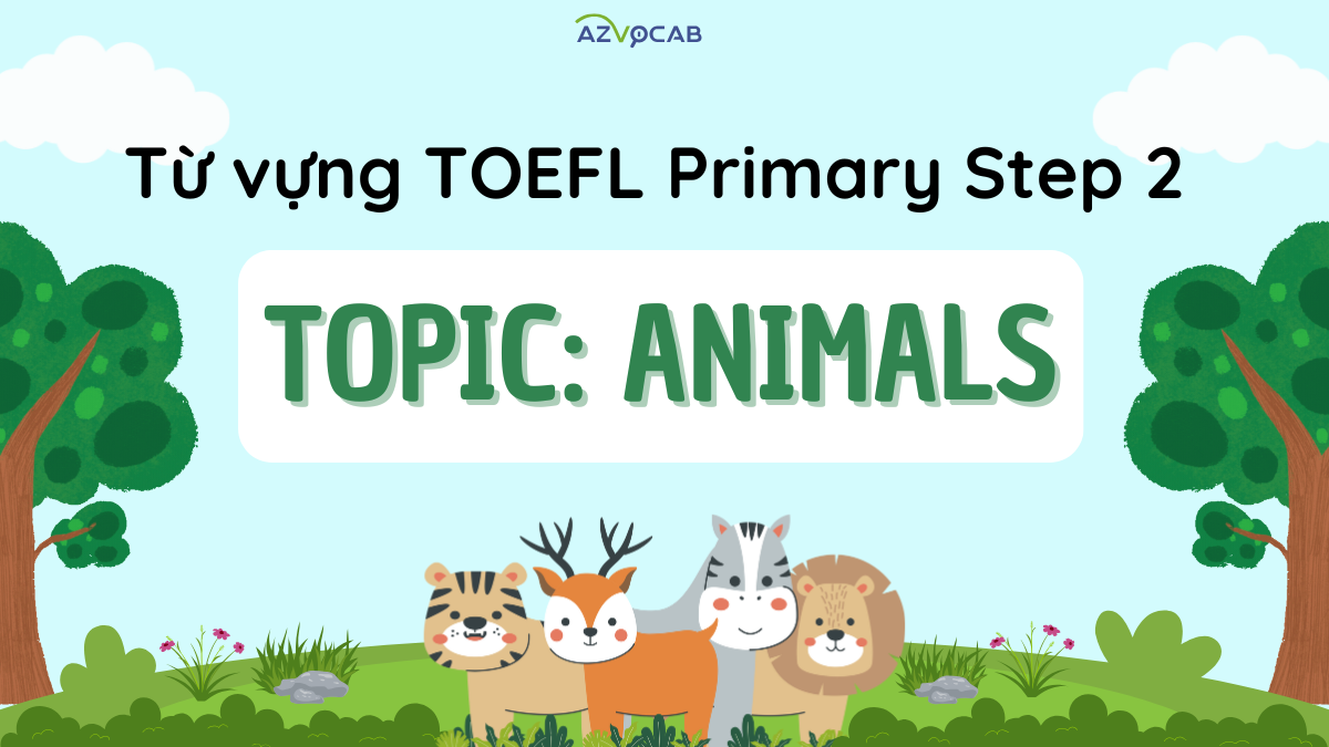 từ vựng toefl primary step 2 animals