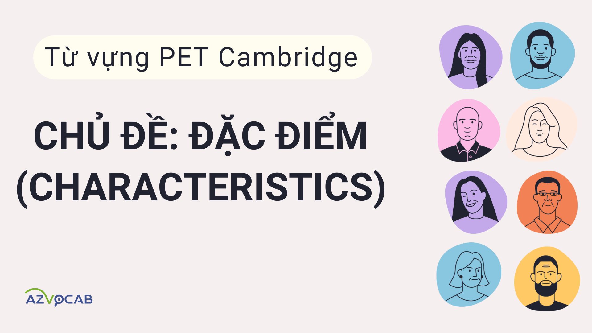 Từ vựng PET Cambridge theo chủ đề Đặc điểm (Characteristics)