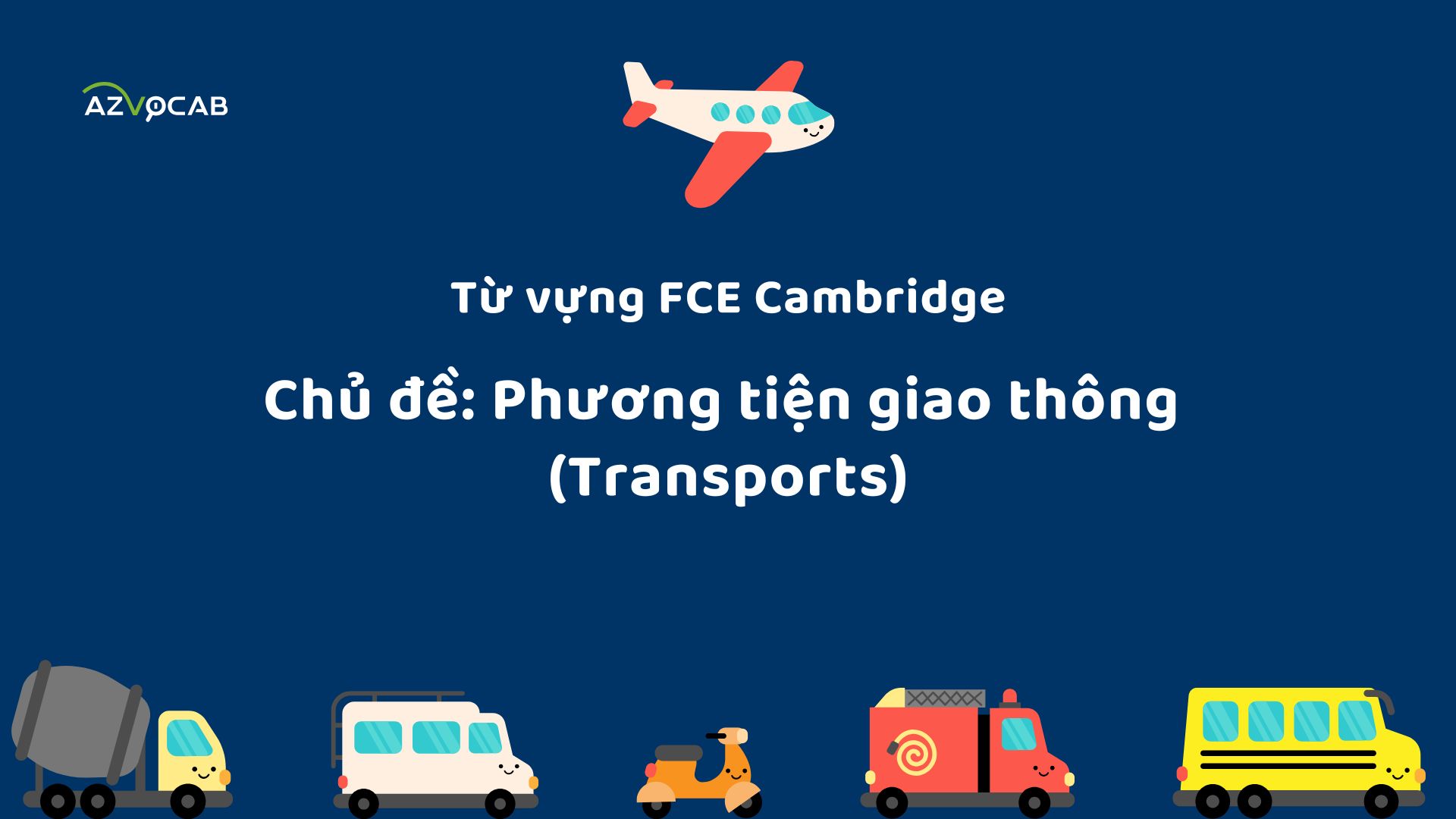 Từ vựng FCE Cambridge theo chủ đề Phương tiện giao thông (Transports)