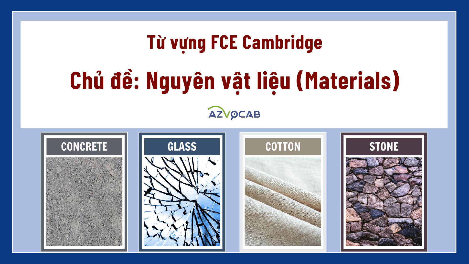 Từ vựng FCE Cambridge theo chủ đề Nguyên vật liệu (Materials)