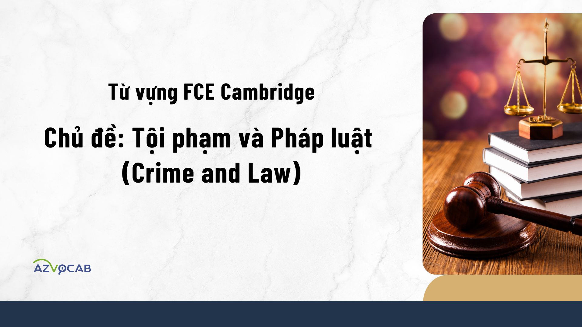 Từ vựng FCE Cambridge theo chủ đề Tội phạm và Pháp luật (Crime and Law)