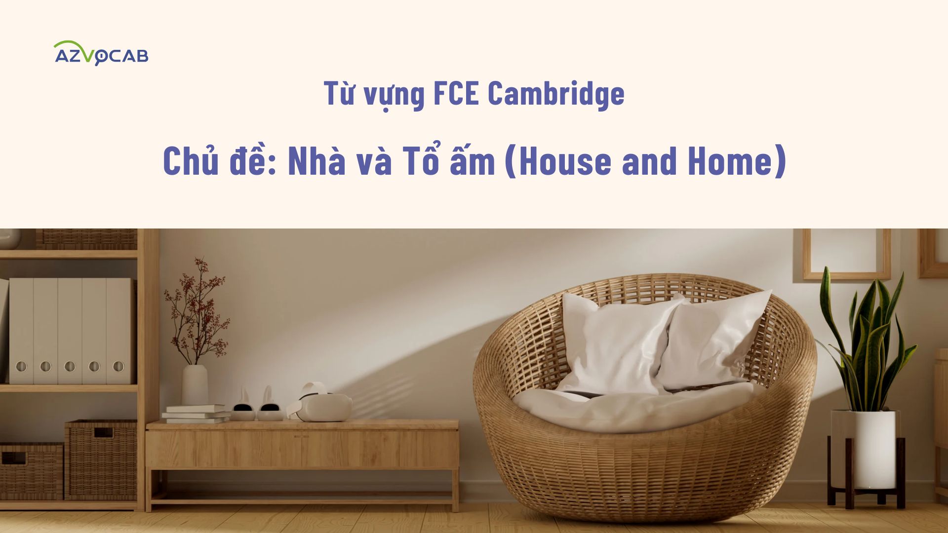 Từ vựng FCE Cambridge theo chủ đề Nhà và Tổ ấm (House and Home)