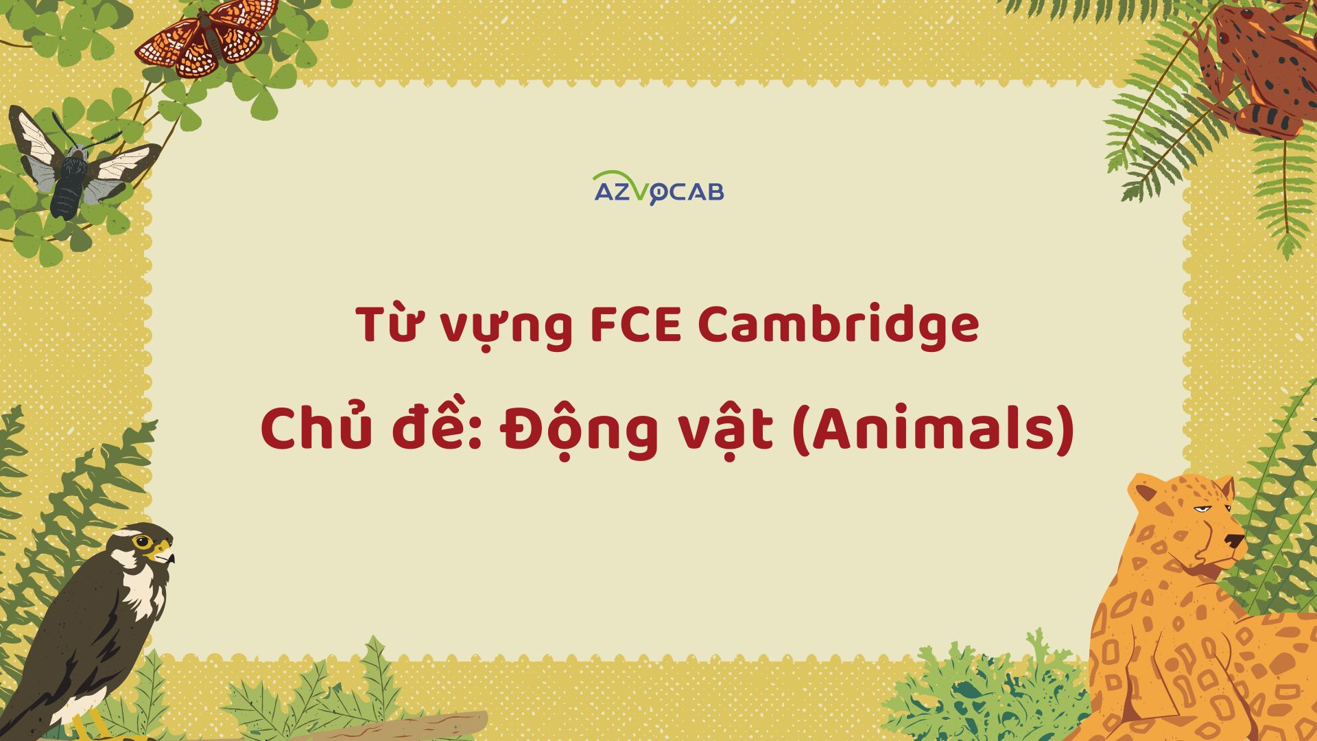 Từ vựng FCE Cambridge theo chủ đề Động vật (Animals)