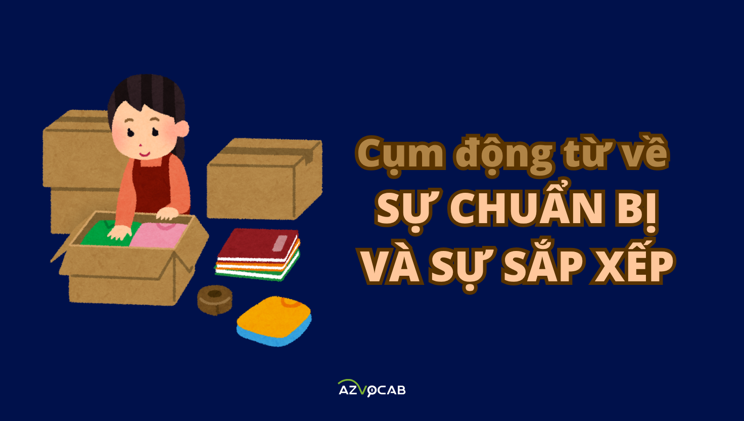 cụm động từ về sự chuẩn bị và sự sắp xếp