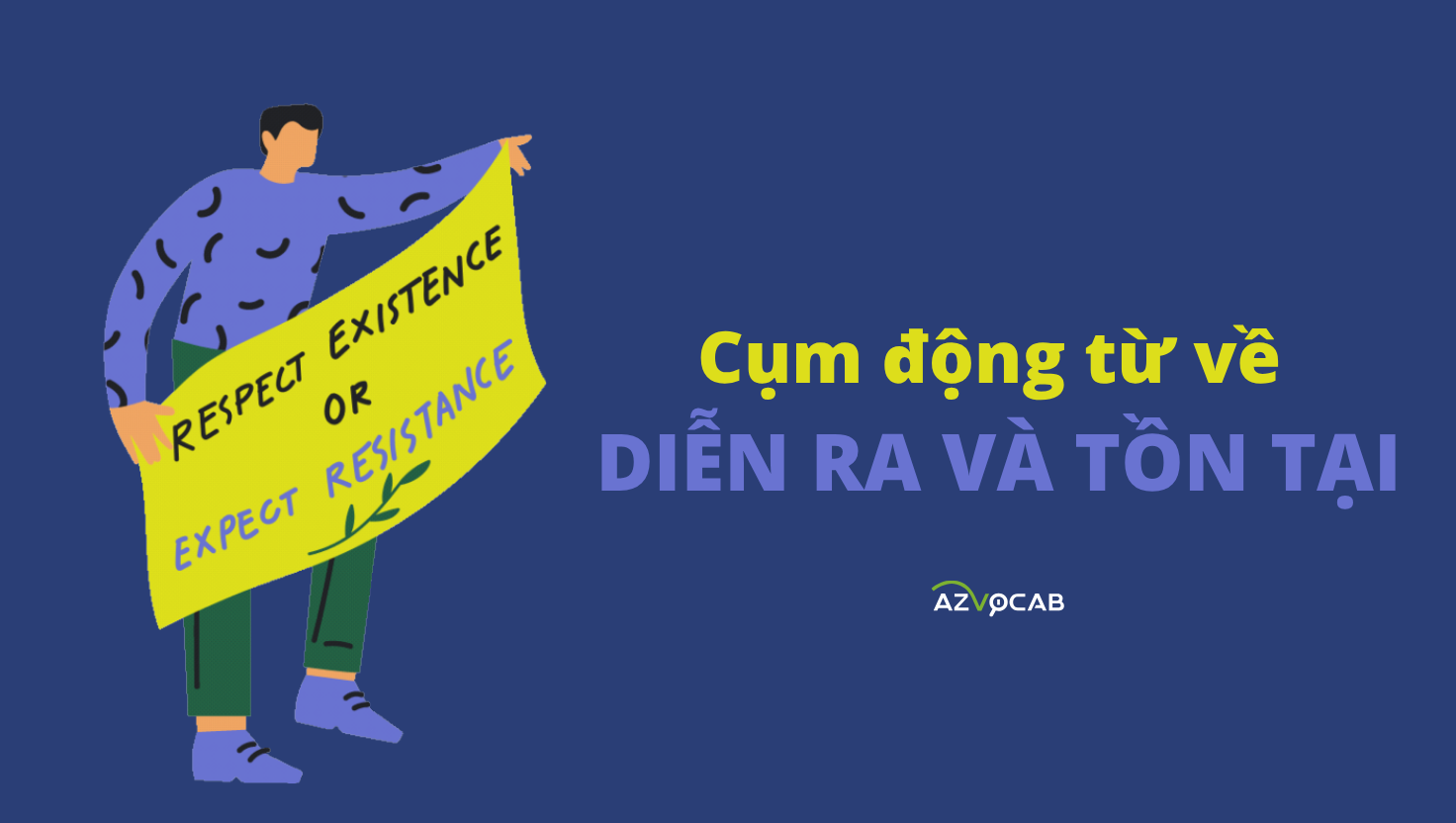 cụm động từ về diễn ra và tồn tại