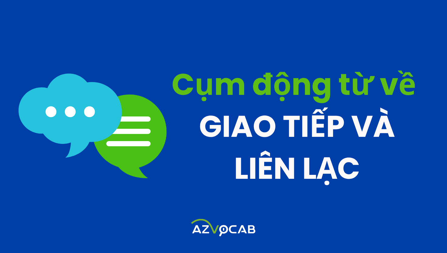 cụm động từ về giao tiếp và liên lạc